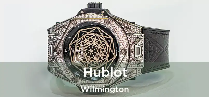 Hublot Wilmington