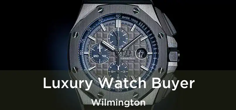 Luxury Watch Buyer Wilmington