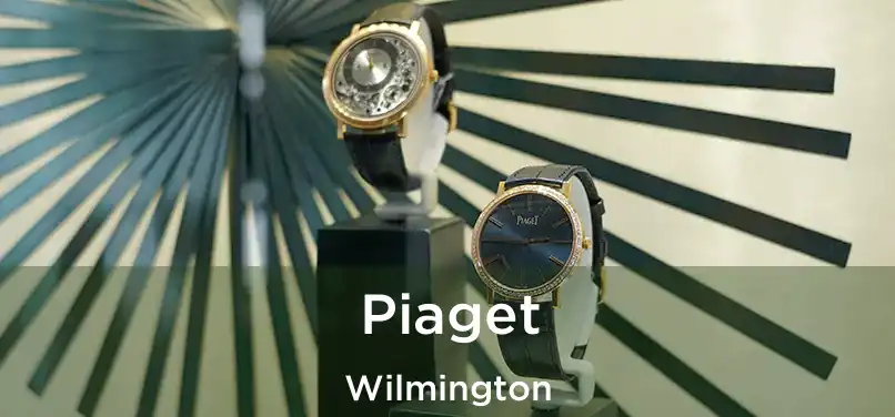 Piaget Wilmington