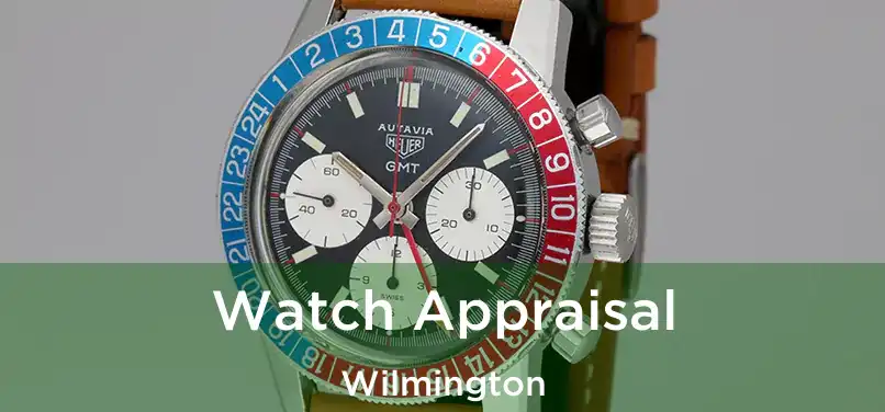 Watch Appraisal Wilmington